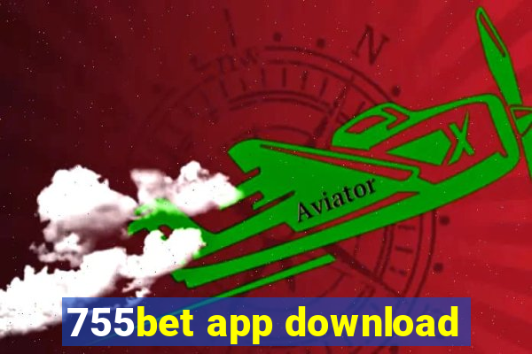 755bet app download